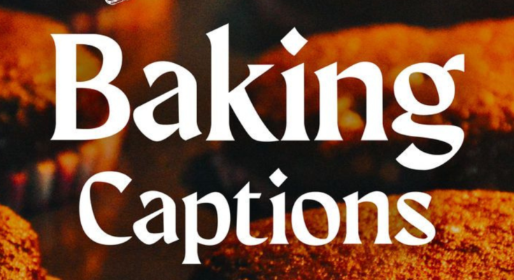 Baking Captions Quotes