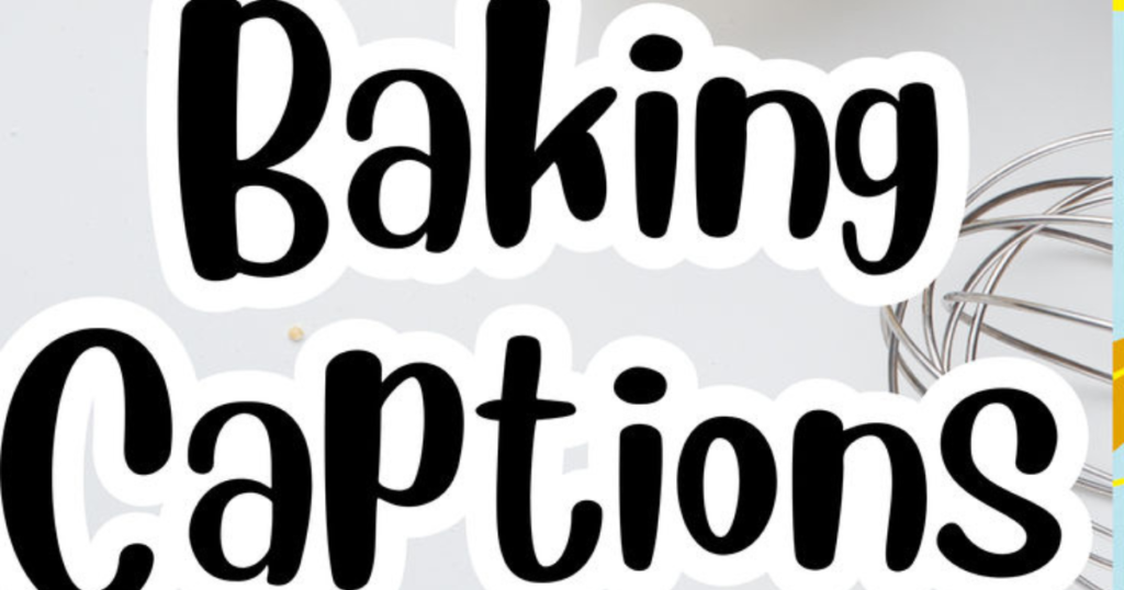 Baking Captions Quotes