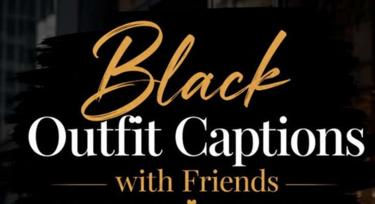 Black Outfit Captions for Instagram