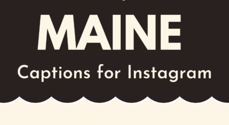 Maine Captions for Instagram