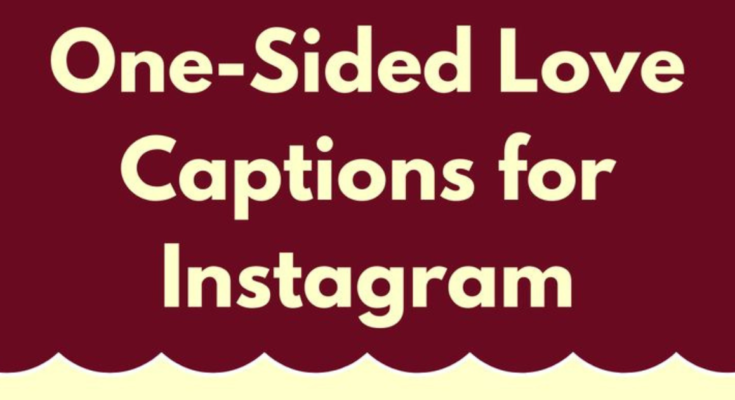 One-Sided Love Captions for Instagram
