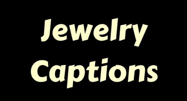 Jewelry Captions