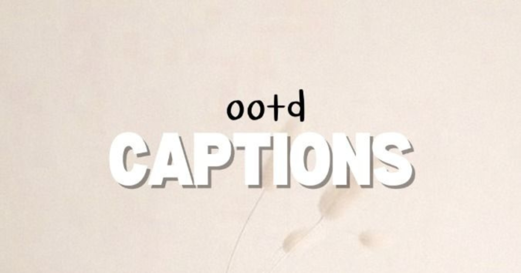 OOTD Instagram Captions