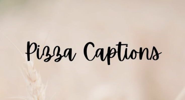 Pizza Captions