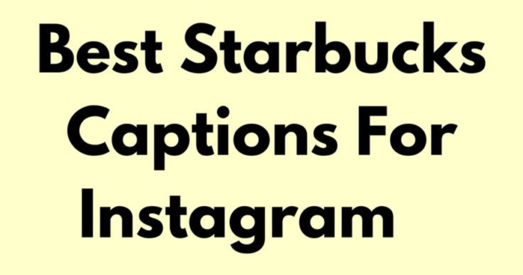 Starbucks Instagram Captions